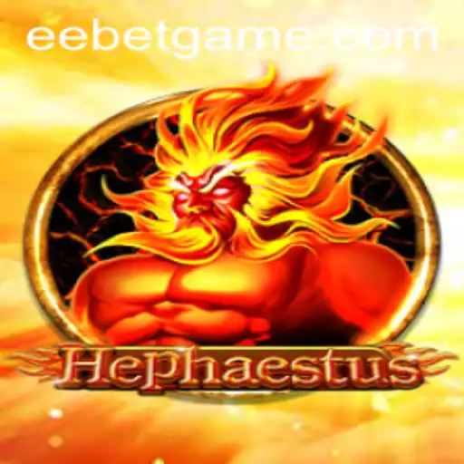 Hephaestus: A Dive into the Dynamic World of EEBET's Latest Game