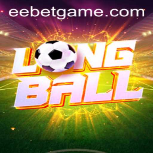 Discover the Exciting World of LongBall with EEBET