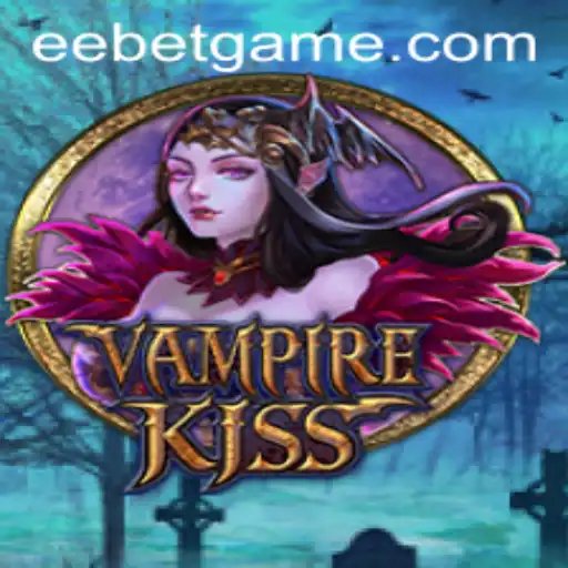 VampireKiss: Unveiling the Mysteries of EEBET Adventures